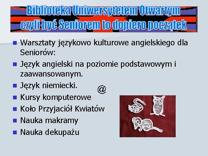 n n n n Warsztaty językowo kulturowe angielskiego dla Seniorów: Język angielski na poziomie