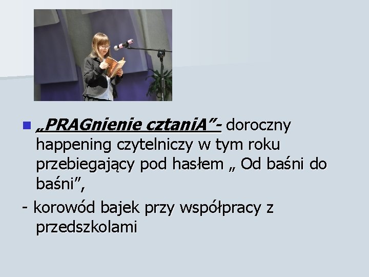 n „PRAGnienie cztani. A”- doroczny happening czytelniczy w tym roku przebiegający pod hasłem „