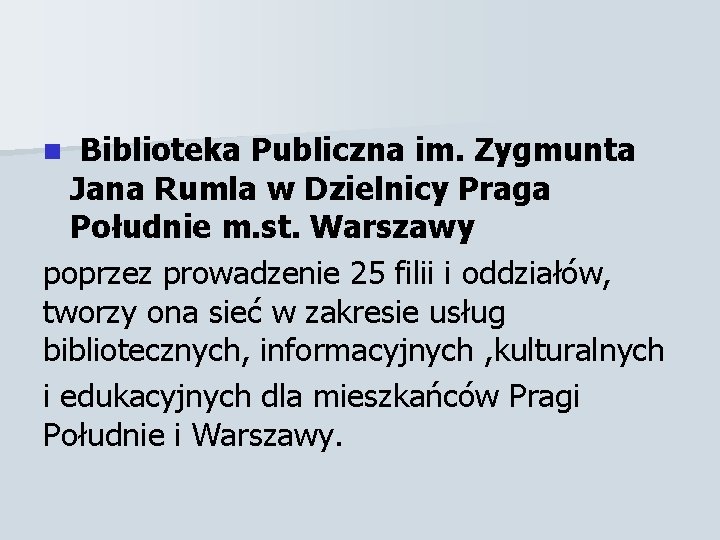 n Biblioteka Publiczna im. Zygmunta Jana Rumla w Dzielnicy Praga Południe m. st. Warszawy