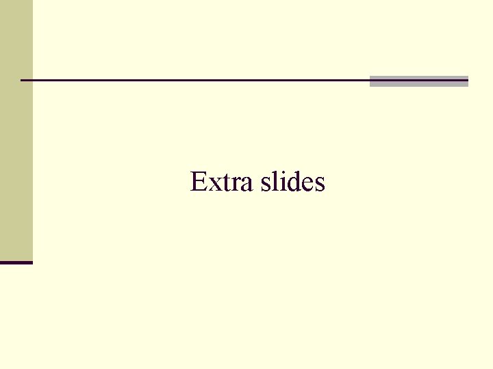 Extra slides 