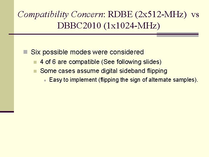 Compatibility Concern: RDBE (2 x 512 -MHz) vs DBBC 2010 (1 x 1024 -MHz)