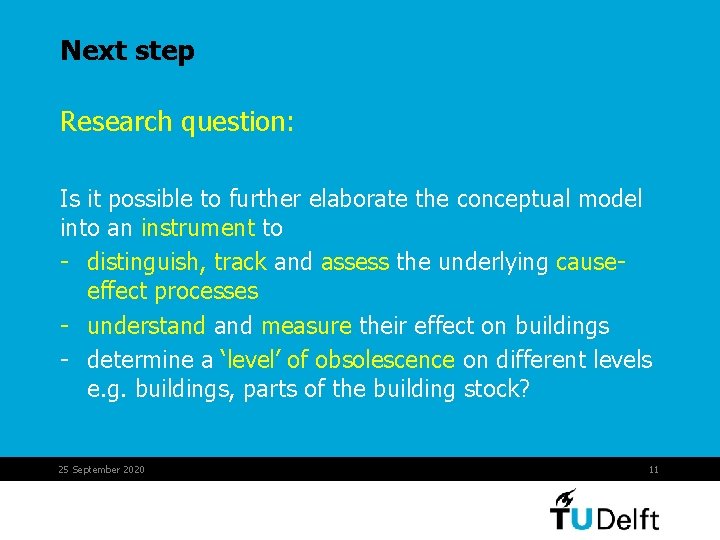 Next step Research question: Is it possible to further elaborate the conceptual model into