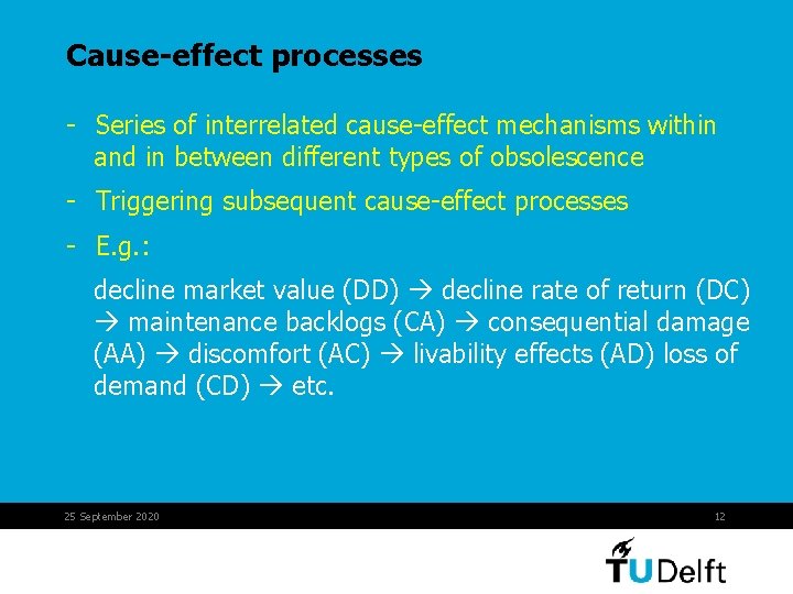 Cause-effect processes - Series of interrelated cause-effect mechanisms within and in between different types