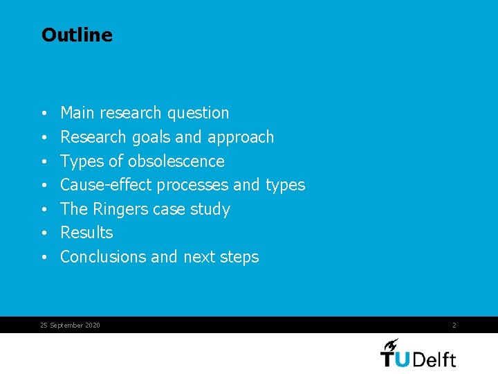 Outline • • Main research question Research goals and approach Types of obsolescence Cause-effect