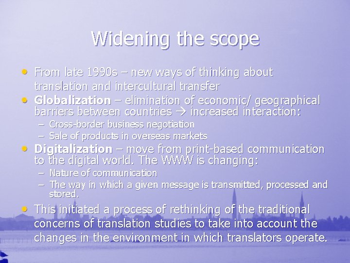 Widening the scope • From late 1990 s – new ways of thinking about