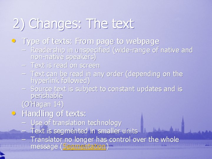 2) Changes: The text • Type of texts: From page to webpage – Readership