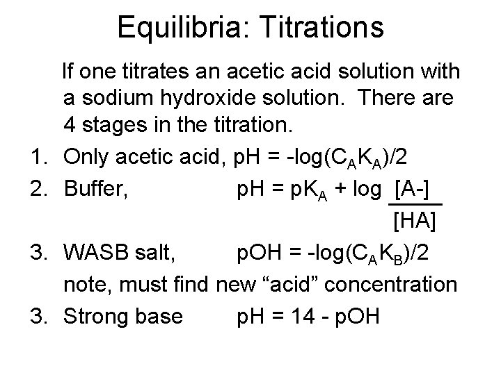 Equilibria: Titrations 1. 2. 3. 3. If one titrates an acetic acid solution with