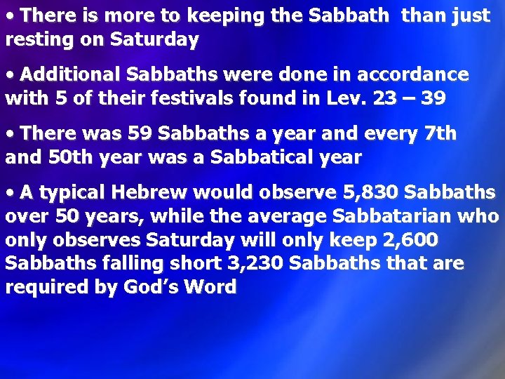  • There is more to keeping the Sabbath than just resting on Saturday