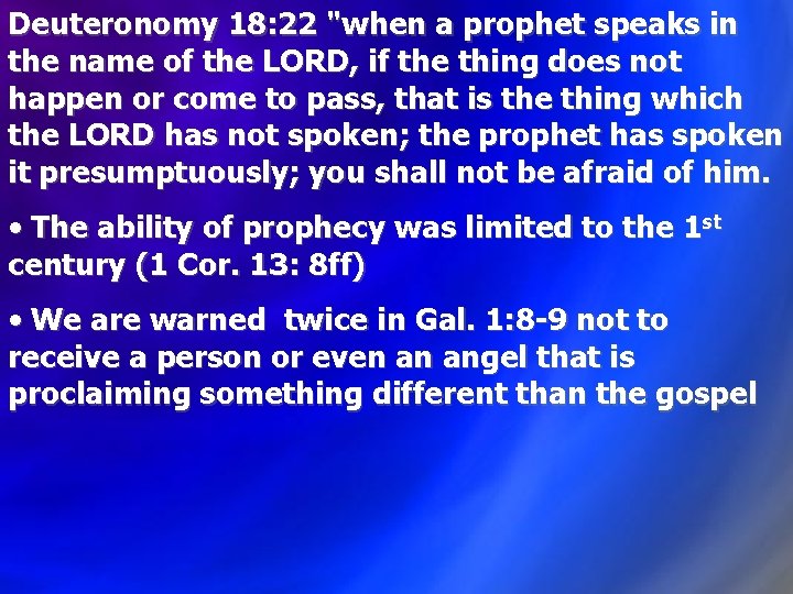 Deuteronomy 18: 22 "when a prophet speaks in the name of the LORD, if