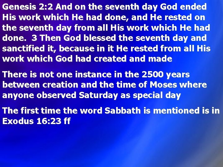 Genesis 2: 2 And on the seventh day God ended His work which He