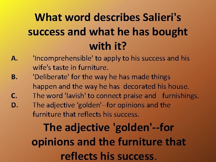 What word describes Salieri's success and what he has bought with it? A. B.