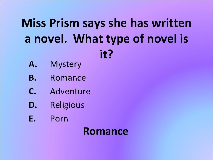 Miss Prism says she has written a novel. What type of novel is it?