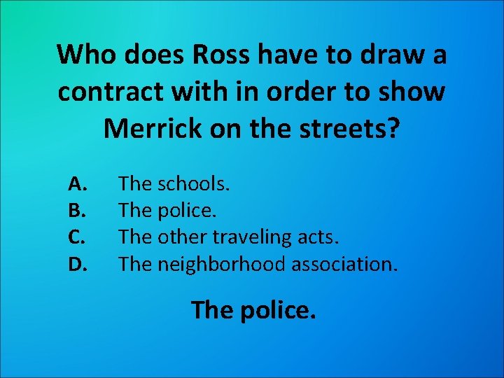 Who does Ross have to draw a contract with in order to show Merrick