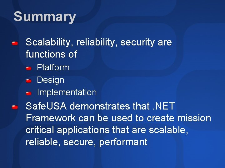 Summary Scalability, reliability, security are functions of Platform Design Implementation Safe. USA demonstrates that.