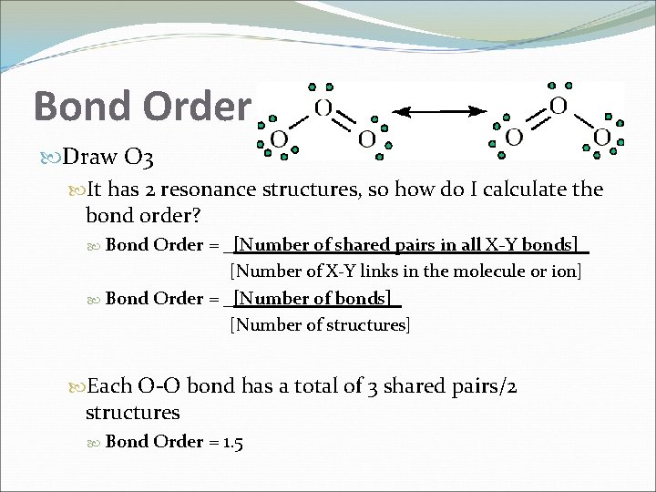 Bond Order Draw O 3 It has 2 resonance structures, so how do I Bond Order Draw O 3 It has 2 resonance structures, so how do I