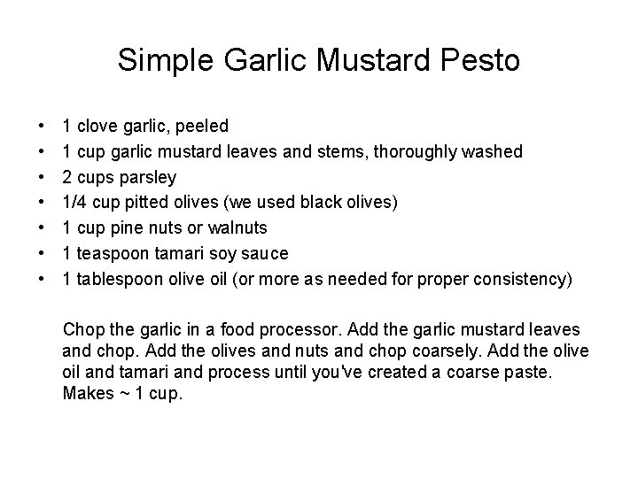 Simple Garlic Mustard Pesto • • 1 clove garlic, peeled 1 cup garlic mustard