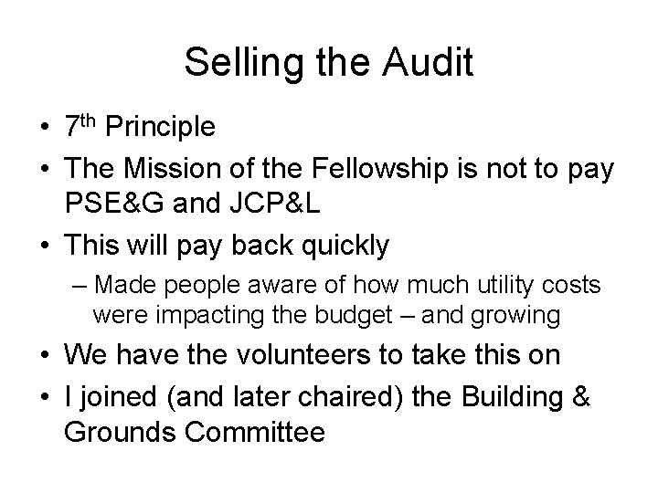 Selling the Audit • 7 th Principle • The Mission of the Fellowship is