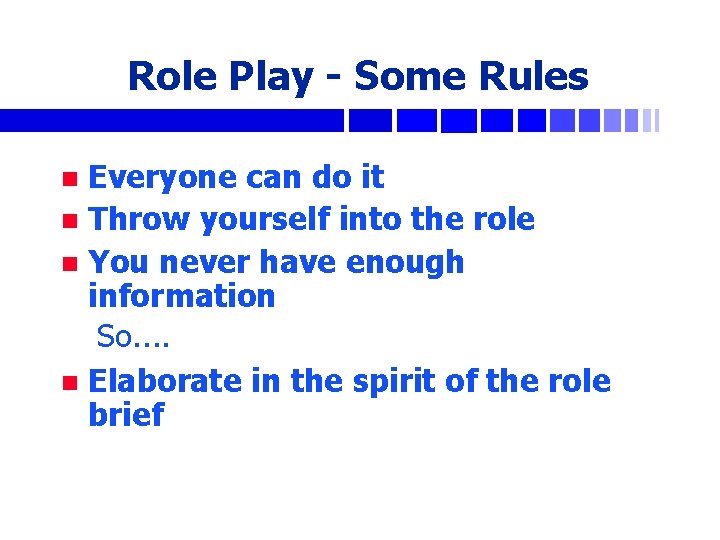 Role Play - Some Rules Everyone can do it n Throw yourself into the