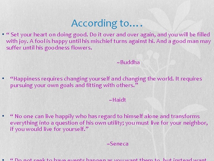 According to…. • “ Set your heart on doing good. Do it over and