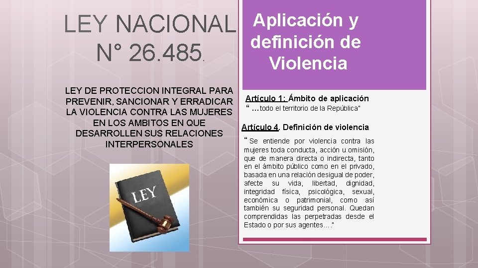 LEY NACIONAL N° 26. 485. Aplicación y definición de Violencia LEY DE PROTECCION INTEGRAL