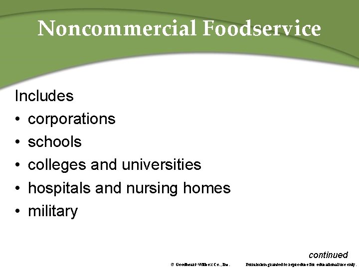 Noncommercial Foodservice Includes • corporations • schools • colleges and universities • hospitals and