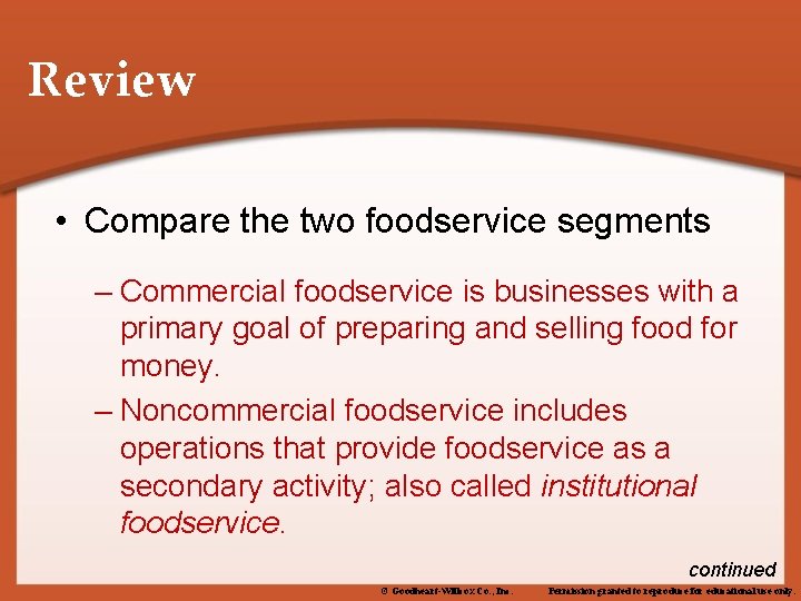 Review • Compare the two foodservice segments – Commercial foodservice is businesses with a