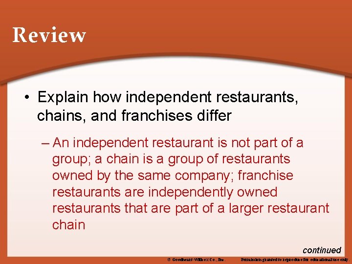 Review • Explain how independent restaurants, chains, and franchises differ – An independent restaurant