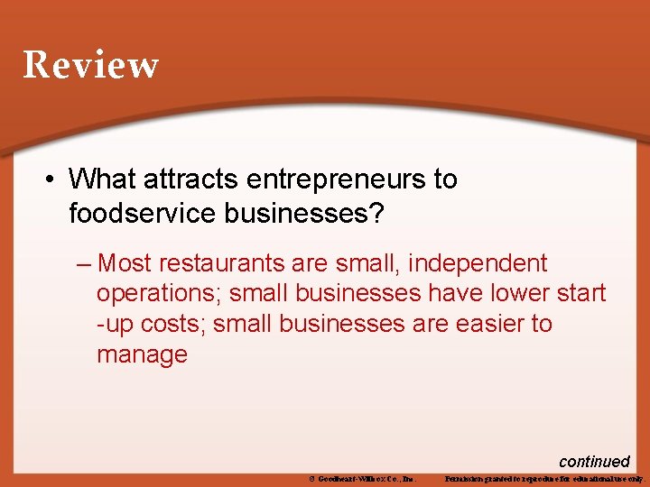 Review • What attracts entrepreneurs to foodservice businesses? – Most restaurants are small, independent