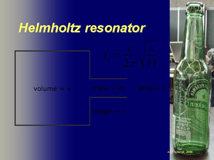 Helmholtz resonator AES tutorial, 2008 19 