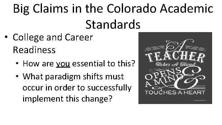Big Claims in the Colorado Academic Standards • College and Career Readiness • How