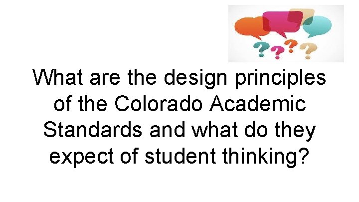 What are the design principles of the Colorado Academic Standards and what do they