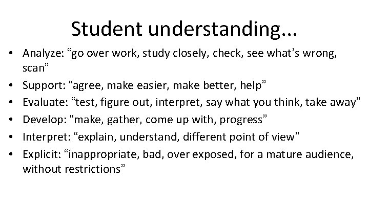 Student understanding. . . • Analyze: “go over work, study closely, check, see what’s