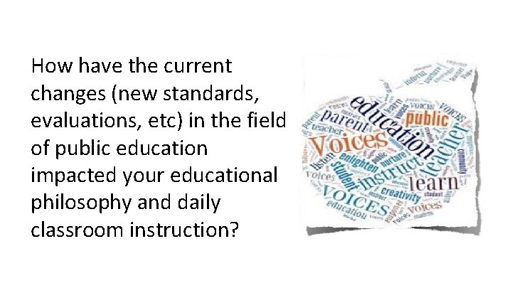 How have the current changes (new standards, evaluations, etc) in the field of public