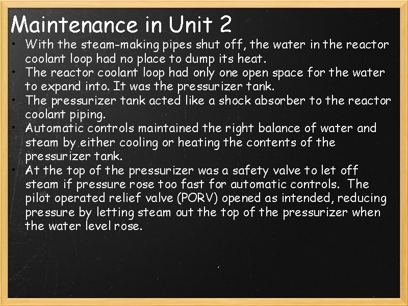 Maintenance in Unit 2 • With the steam-making pipes shut off, the water in