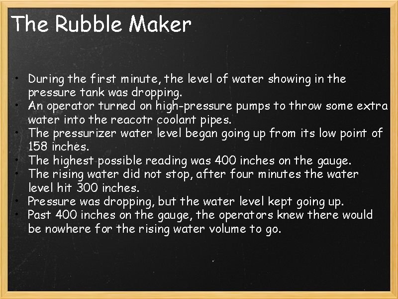 The Rubble Maker • During the first minute, the level of water showing in