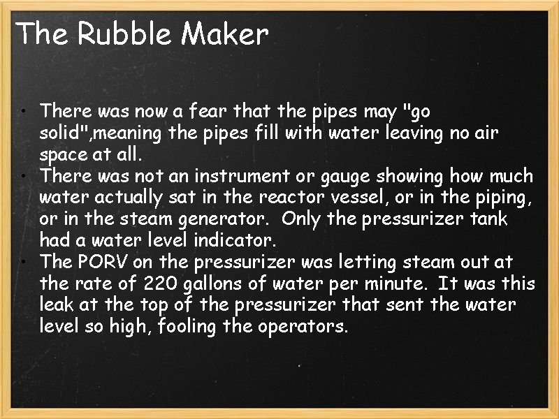 The Rubble Maker • There was now a fear that the pipes may "go