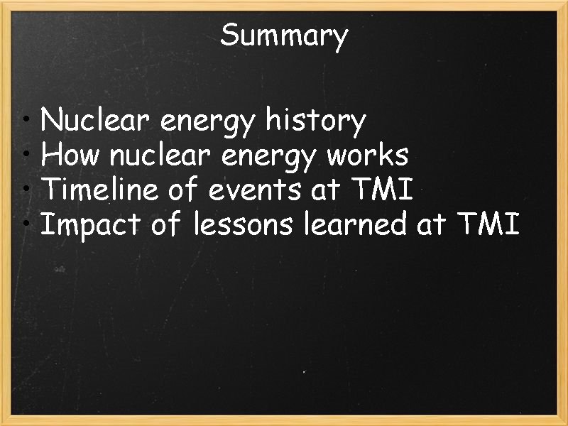 Summary • Nuclear energy history • How nuclear energy works • Timeline of events