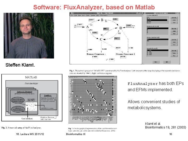 Software: Flux. Analyzer, based on Matlab Steffen Klamt. Flux. Analyzer has both EPs and