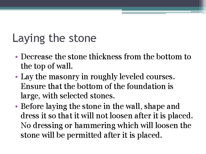 Laying the stone • Decrease the stone thickness from the bottom to the top
