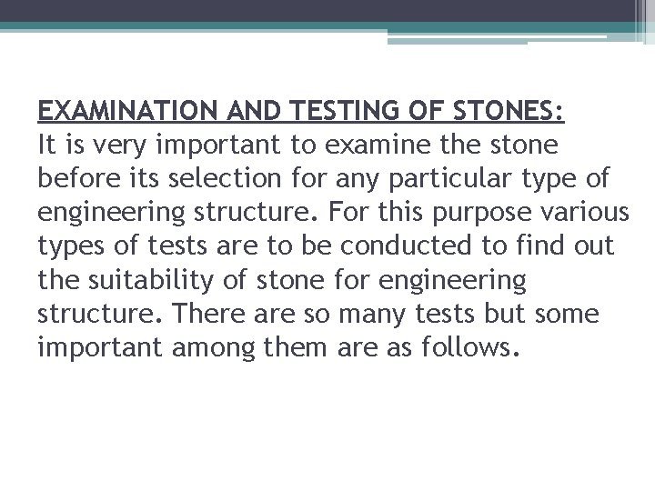 EXAMINATION AND TESTING OF STONES: It is very important to examine the stone before