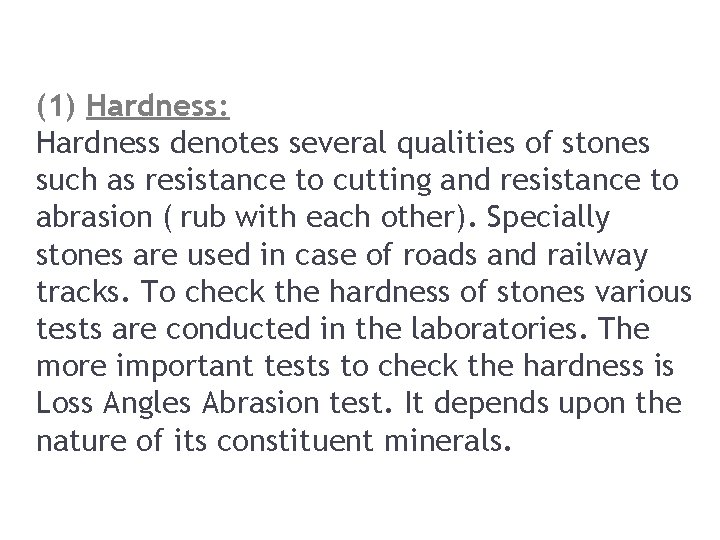 (1) Hardness: Hardness denotes several qualities of stones such as resistance to cutting and