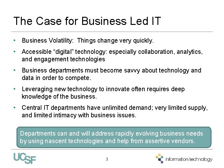The Case for Business Led IT • Business Volatility: Things change very quickly. •