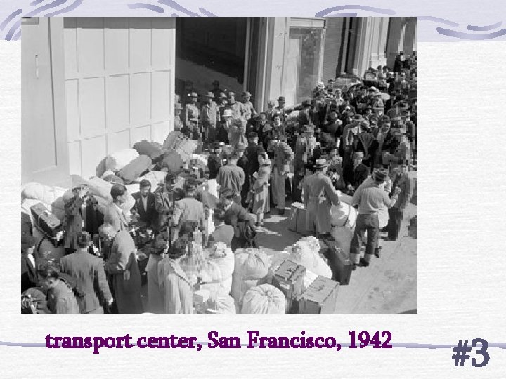 transport center, San Francisco, 1942 #3 