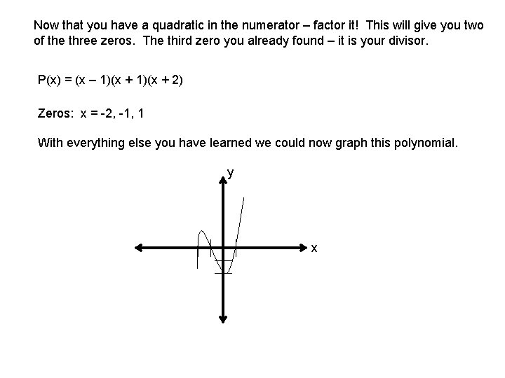 Now that you have a quadratic in the numerator – factor it! This will