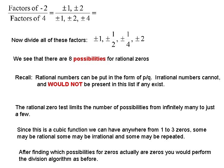 Now divide all of these factors: We see that there are 8 possibilities for