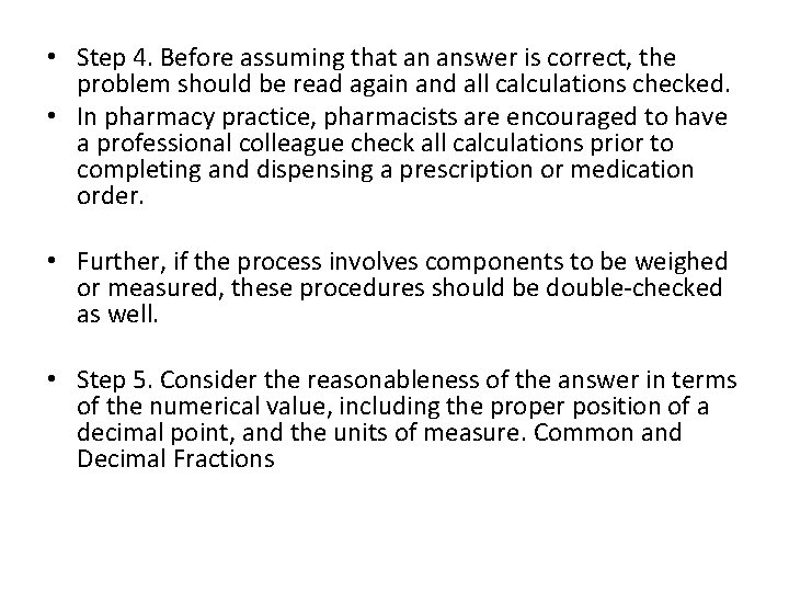  • Step 4. Before assuming that an answer is correct, the problem should