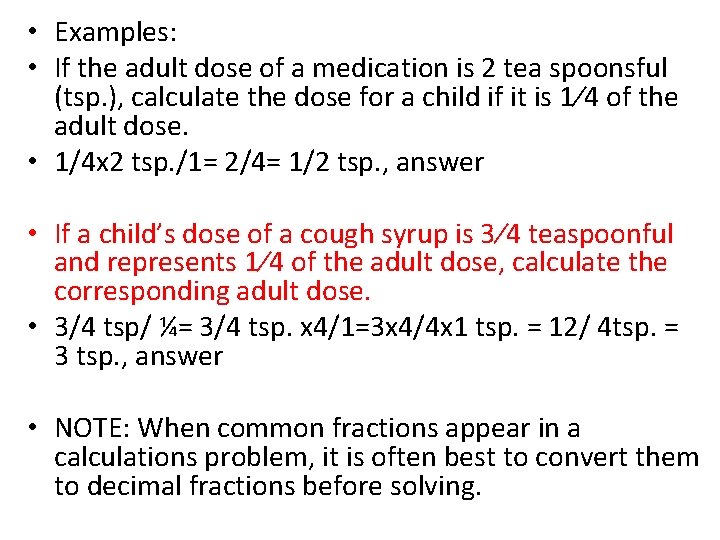  • Examples: • If the adult dose of a medication is 2 tea