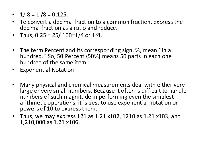  • 1/ 8 = 1 /8 = 0. 125. • To convert a