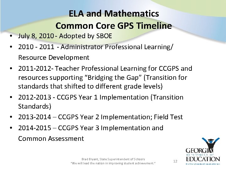 ELA and Mathematics Common Core GPS Timeline • July 8, 2010 - Adopted by
