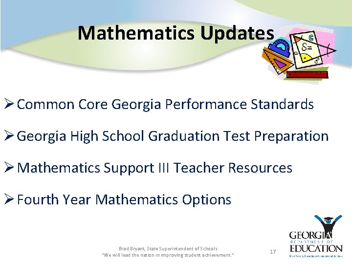 Mathematics Updates Ø Common Core Georgia Performance Standards Ø Georgia High School Graduation Test